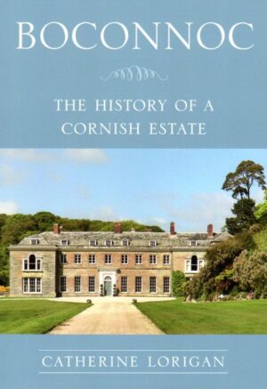 BOCONNOC, THE HISTORY OF A CORNISH ESTATE, by Catherine Lorigan