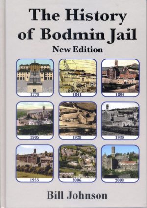 HISTORY OF BODMIN JAIL by Bill Johnson