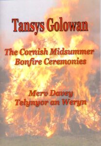 Tansys Golowan the Cornish Midsummer Bonfire Ceremonies by Merv Davey